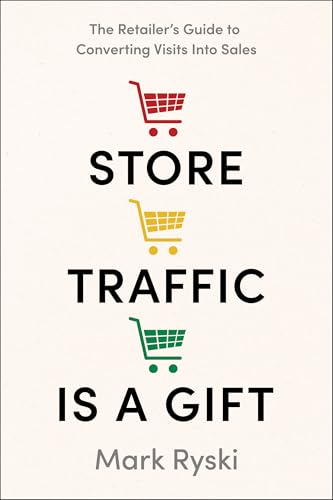 Store Traffic Is a Gift: The Retailer’s Guide to Converting Visits into Sales