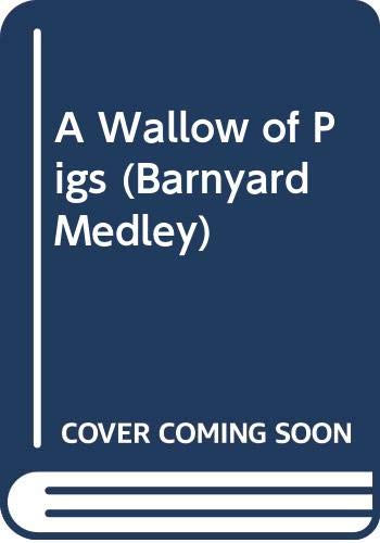 A Wallow of Pigs (Barnyard Medley)