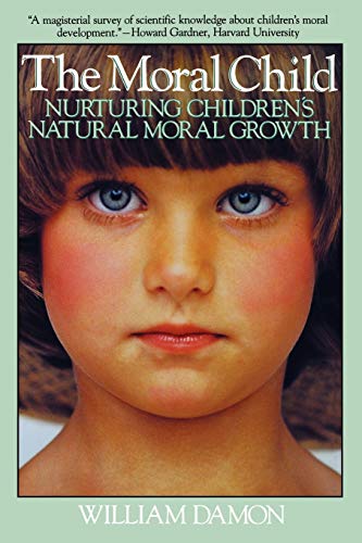 Moral Child: Nurturing Children's Natural Moral Growth