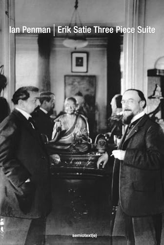 Erik Satie Three Piece Suite (Semiotext(e) / Native Agents)