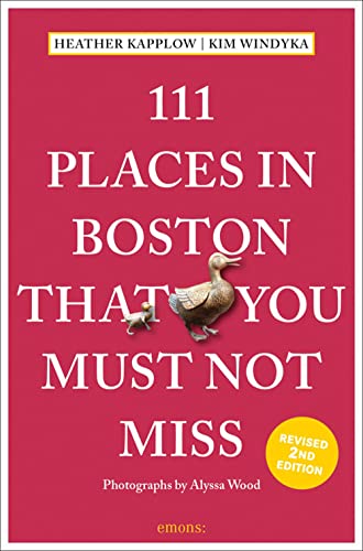 111 Places in Boston That You Must Not Miss (111 Places in .... That You Must Not Miss)