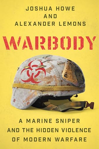 Warbody: A Marine Sniper and the Hidden Violence of Modern Warfare