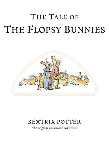 The Tale of the Flopsy Bunnies (Peter Rabbit)