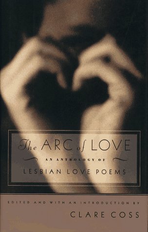 ARC OF LOVE: An Anthology of Lesbian Love Poems