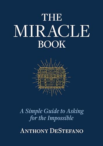 The Miracle Book: A Simple Guide to Asking for the Impossible