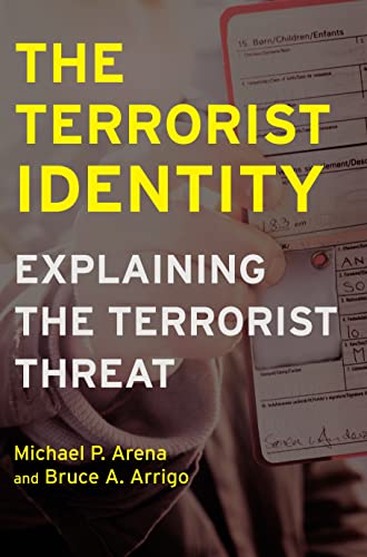 The Terrorist Identity: Explaining the Terrorist Threat (Alternative Criminology, 5)