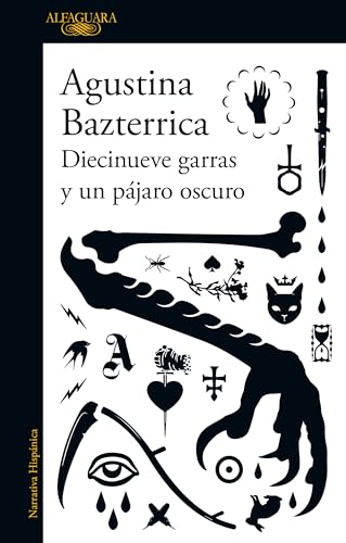 Diecinueve garras y un pájaro oscuro / Nineteen Claws and a Black Bird: Stories (Spanish Edition)