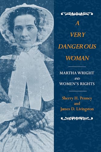 A Very Dangerous Woman: Martha Wright and Women's Rights