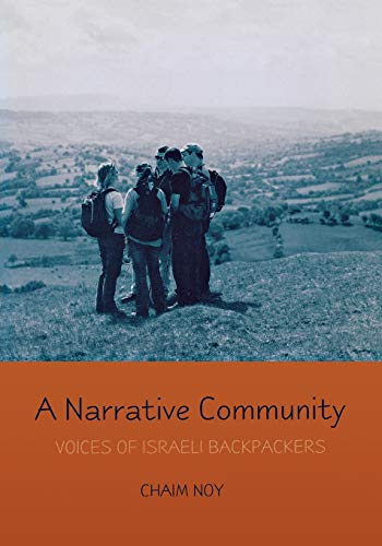 A Narrative Community: Voices of Israeli Backpackers (Raphael Patai Series in Jewish Folklore and Anthropology)