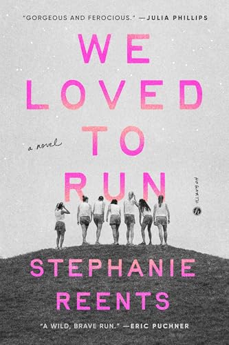 We Loved to Run: A Novel
