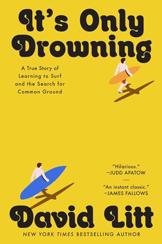 It's Only Drowning: A True Story of Learning to Surf and the Search for Common Ground