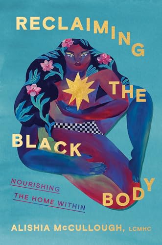 Reclaiming the Black Body: Nourishing the Home Within