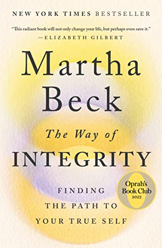 The Way of Integrity: Finding the Path to Your True Self