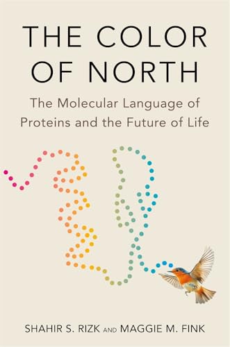 The Color of North: The Molecular Language of Proteins and the Future of Life