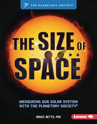 The Size of Space: Measuring Our Solar System with The Planetary Society ®