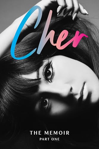 Cher: The Memoir: Part One of a Two-Part Memoir from the Iconic Artist and Actor (The Cher Memoir, 1)