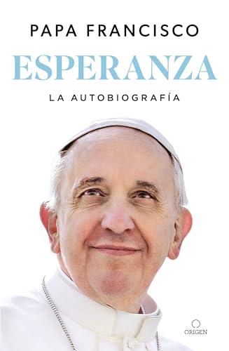 Esperanza. La autobiografía: Memorias del papa Francisco / Hope (Spanish Edition)