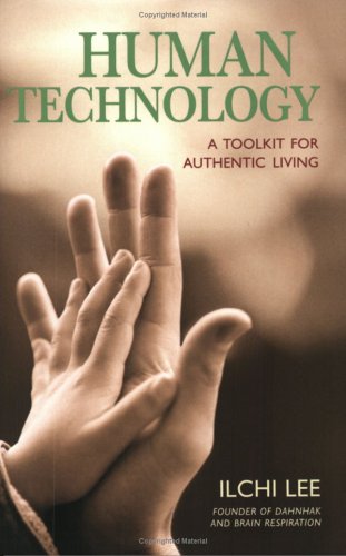 Human Technology: A Toolkit For Authentic Living