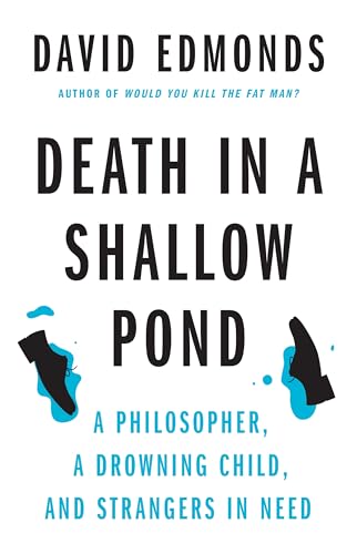 Death in a Shallow Pond: A Philosopher, a Drowning Child, and Strangers in Need