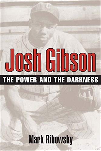 Josh Gibson: The Power and the Darkness