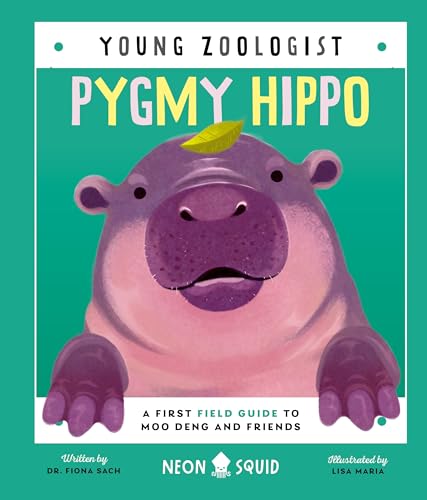 Pygmy Hippo (Young Zoologist): A First Field Guide to Moo Deng and Friends