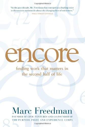 Encore: Finding Work that Matters in the Second Half of Life