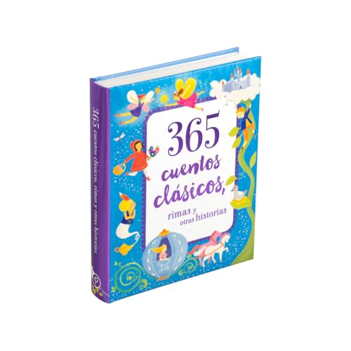 365 Cuentos Clasicos: Rimas y Otras Historias Tesoro de Libro de Cuentos Acolchado (365 Classic Stories, Children's Spanish Language Padded Storybook Treasury) (Spanish Edition)
