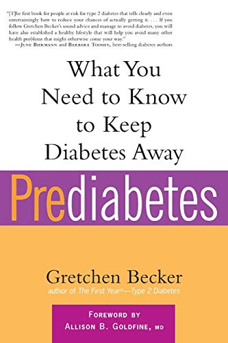 Prediabetes: What You Need to Know to Keep Diabetes Away (Marlowe Diabetes Library)