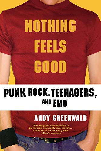 Nothing Feels Good: Punk Rock, Teenagers, and EMO