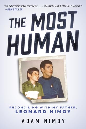 The Most Human: Reconciling with My Father, Leonard Nimoy