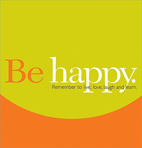 Be Happy: Remember to Live, Love, Laugh and Learn (Gift of Inspiration, 12)