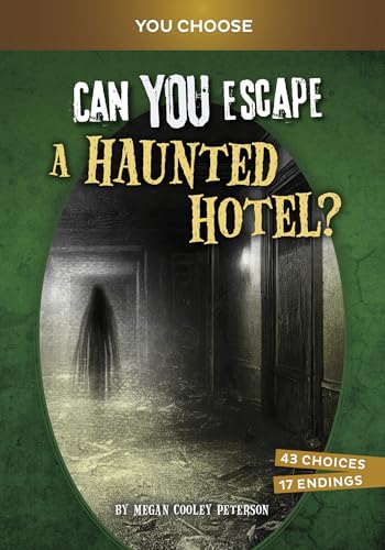 Can You Escape a Haunted Hotel?: An Interactive Paranormal Adventure (You Choose: Haunted Adventures)