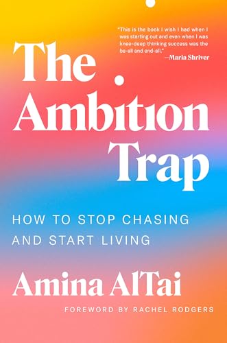 The Ambition Trap: How to Stop Chasing and Start Living