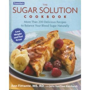 Prevention's the Sugar Solution Cookbook: More Than 200 Delicious Recipes to Balance Your Blood Sugar Naturally