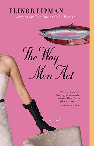 The Way Men Act: A Novel