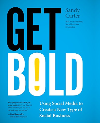 Get Bold: Using Social Media to Create a New Type of Social Business