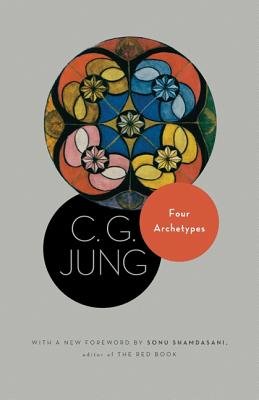 Four Archetypes: (From Vol. 9, Part 1 of the Collected Works of C. G. Jung) (Jung Extracts)