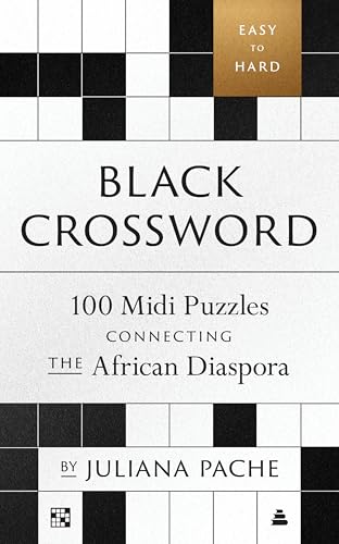 Black Crossword: 100 Midi Puzzles Connecting the African Diaspora (Black Crossword, 2)