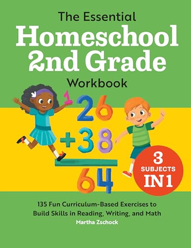 The Essential Homeschool 2nd Grade Workbook: 135 Fun Curriculum-Based Exercises to Build Skills in Reading, Writing, and Math (Homeschool Workbooks)
