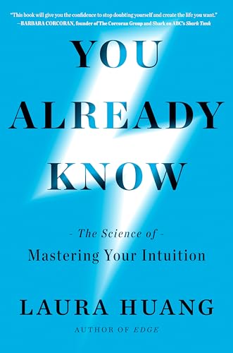 You Already Know: The Science of Mastering Your Intuition