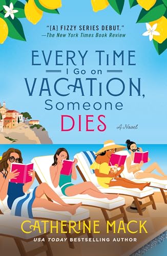 Every Time I Go on Vacation, Someone Dies (The Vacation Mysteries, 1)