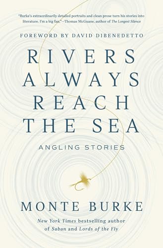 Rivers Always Reach the Sea: Angling Stories