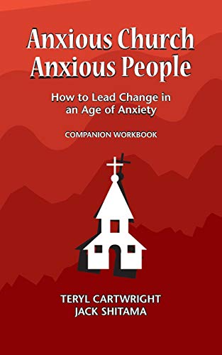 Anxious Church, Anxious People Companion Workbook: How to Lead Change in an Age of Anxiety