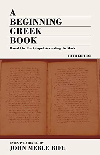A Beginning Greek Book: Based on the Gospel according to Mark