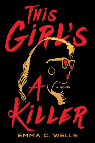 This Girl's a Killer: A Novel