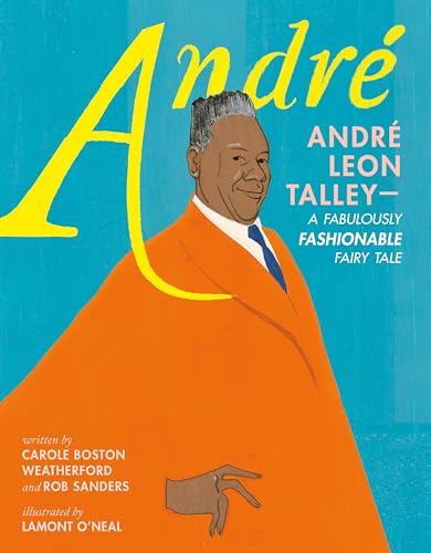 André: André Leon Talley―A Fabulously Fashionable Fairy Tale