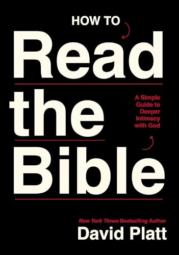 How to Read the Bible: A Simple Guide to Deeper Intimacy with God
