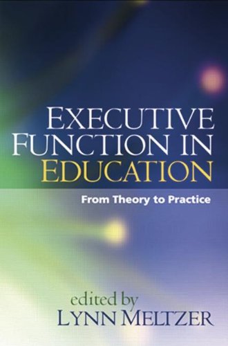 Executive Function in Education: From Theory to Practice