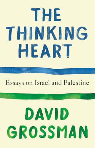 The Thinking Heart: Essays on Israel and Palestine (Vintage International)