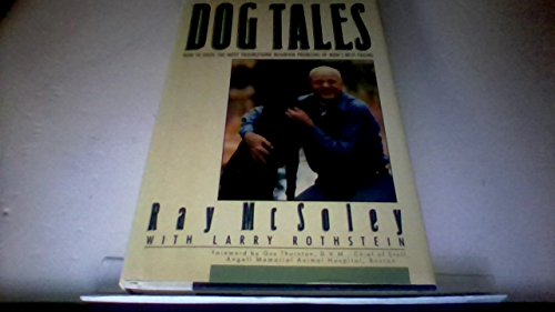 Dog Tales: How to Solve the Most Troublesome Behavior Problems of Man's Best Friend